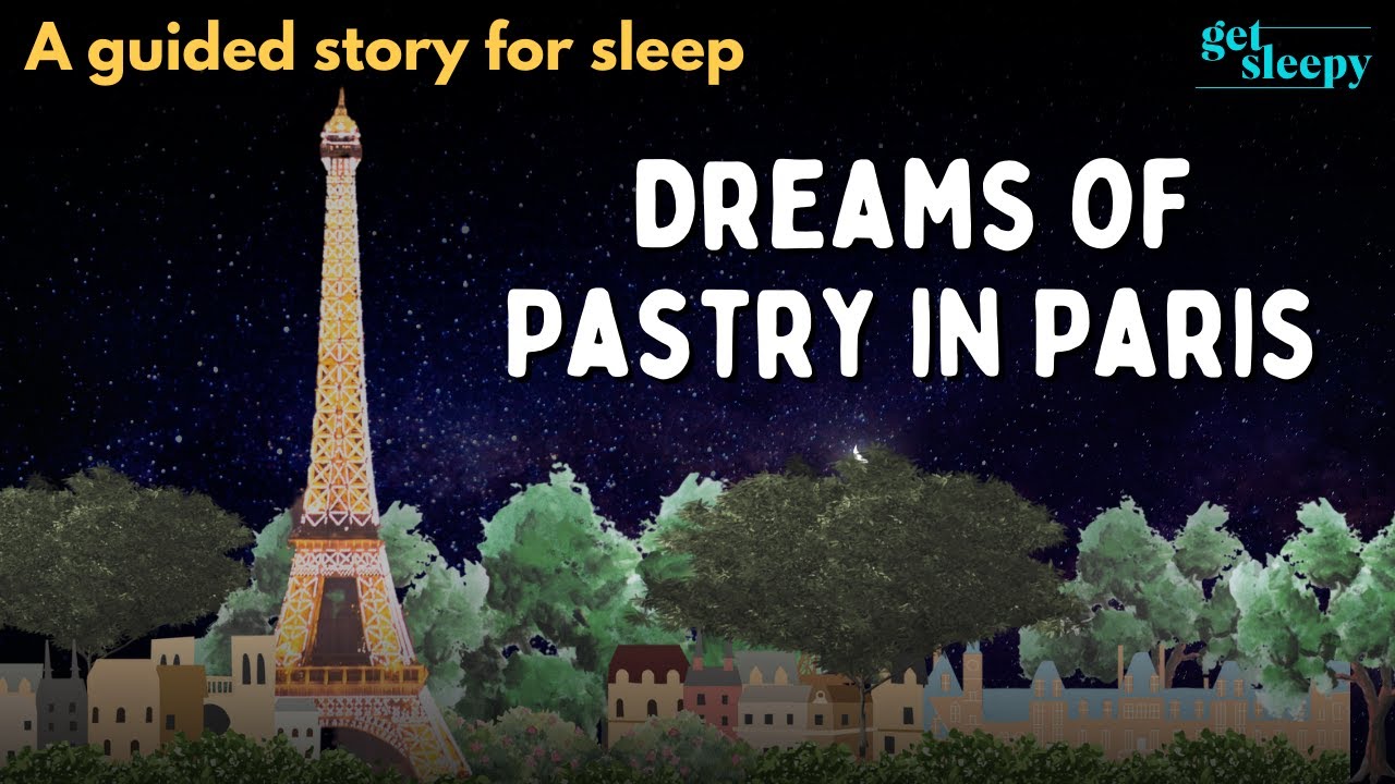 A Dreamy Story for Sleep | Dreams of Pastry in Paris | Travel Bedtime Story