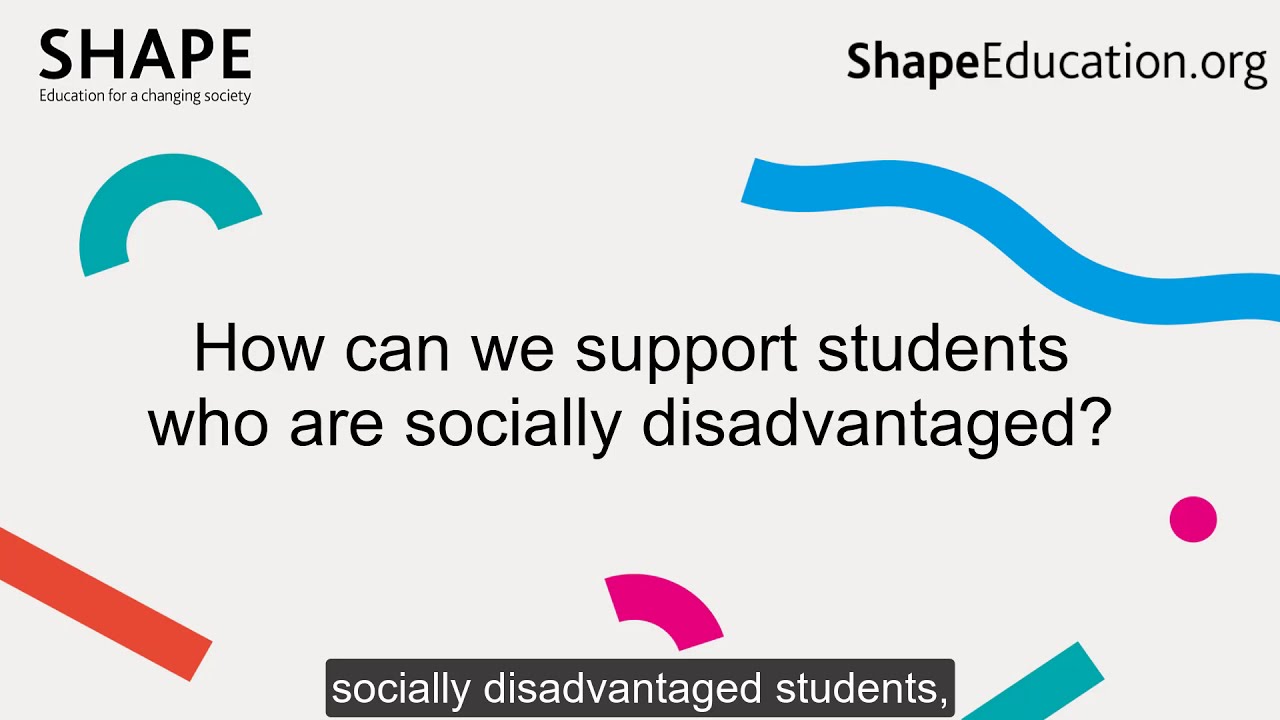 How can we support students who are socially disadvantaged? | SHAPE Education