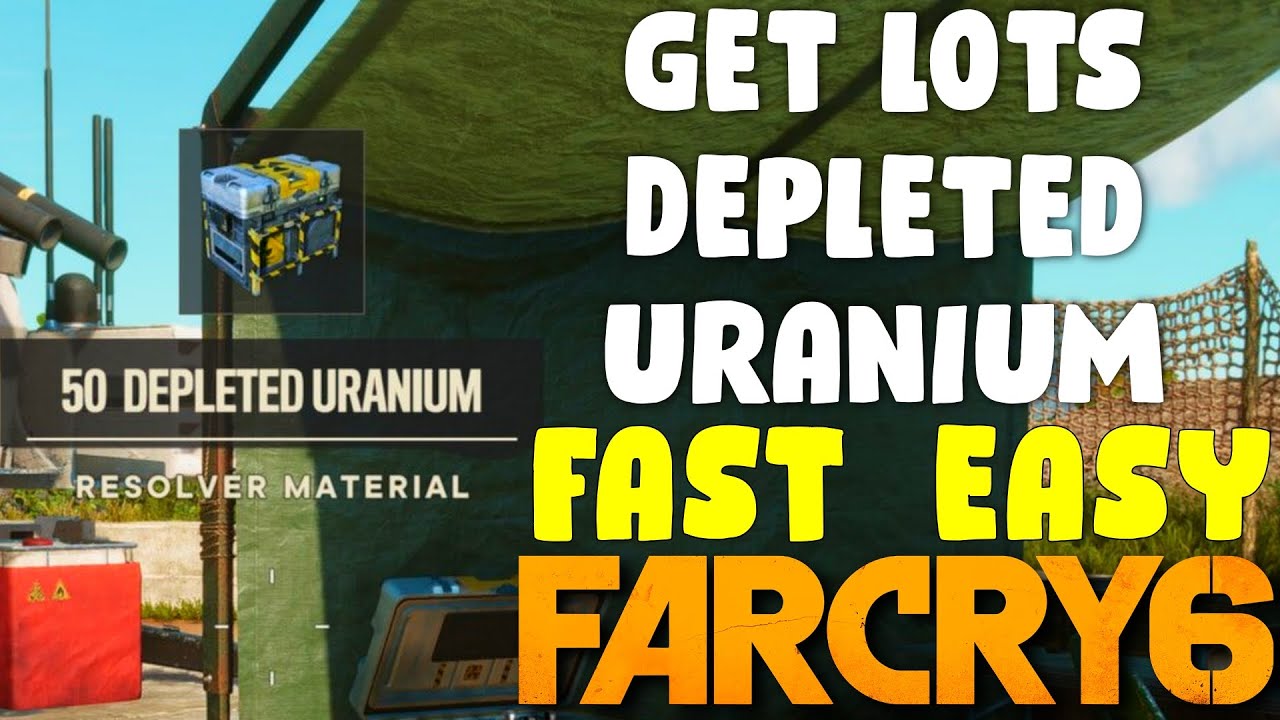 How To Get LOTS Depleted Uranium in Far Cry 6 (Fast and Easy)