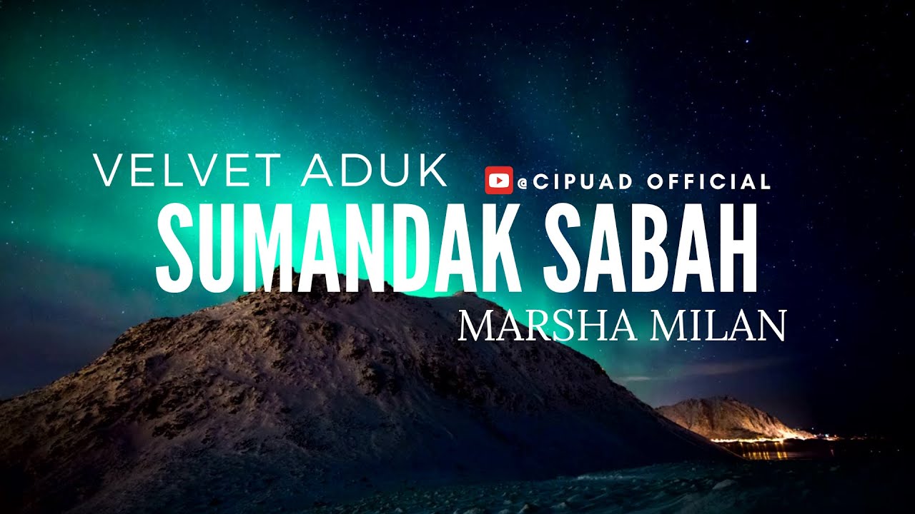 MARSHA MILAN ft VELVET ADUK - SUMANDAK SABAH ( Lirik )