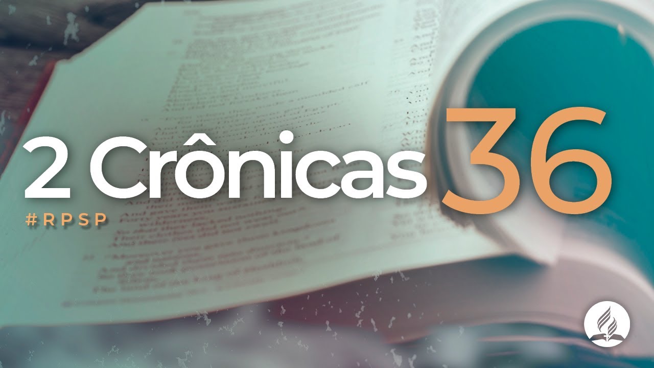 2 Crônicas 36 -  Reavivados Por Sua Palavra | #RPSP