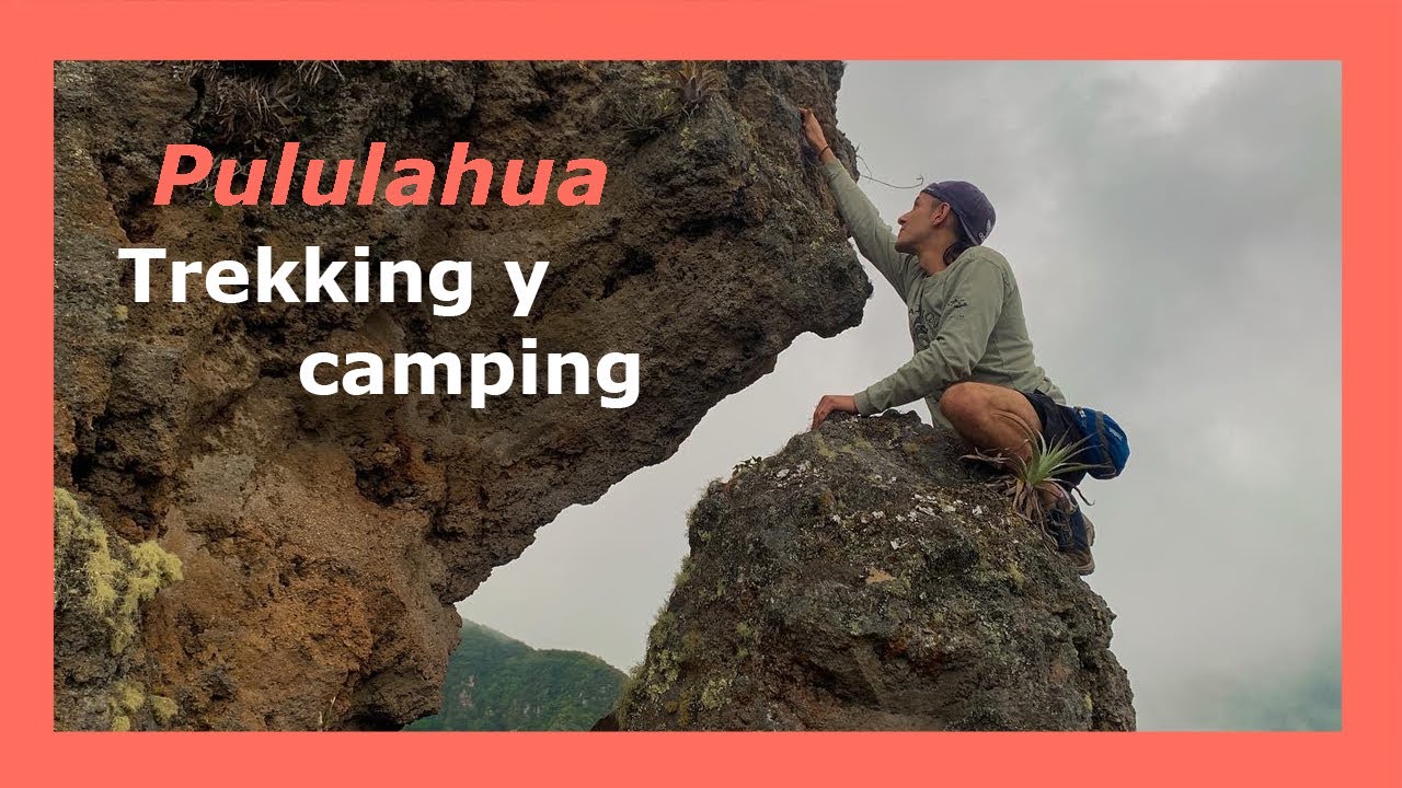 CRÁTER DEL PULULAHUA: Camping, senderismo y cocina al aire libre
