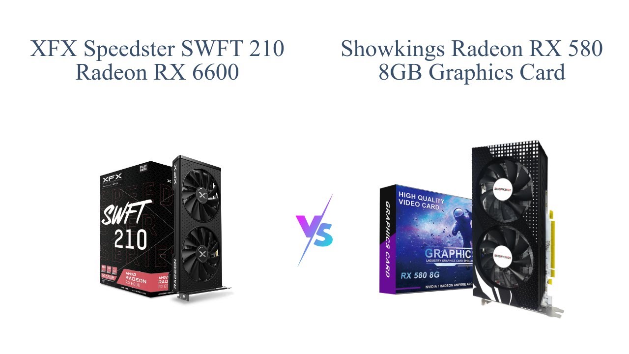 XFX Speedster SWFT 210 RX 6600 vs SHOWKINGS RX 580 - Gaming Graphics Card Comparison 🎮