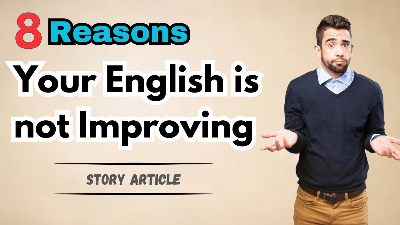8 Reasons Your English Isn’t Improving | Learn English Through story