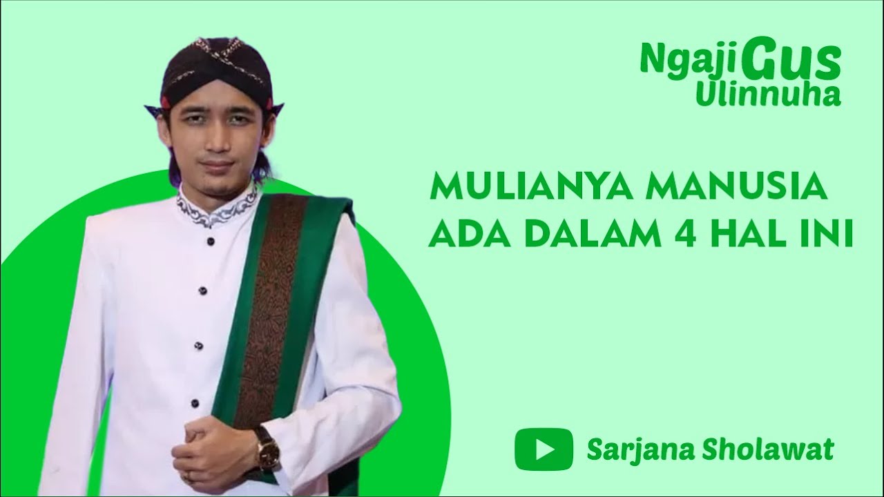 MULIANYA MANUSIA ADA DALAM 4 HAL INI | Ngaji bareng Gus Ulinnuha 2023