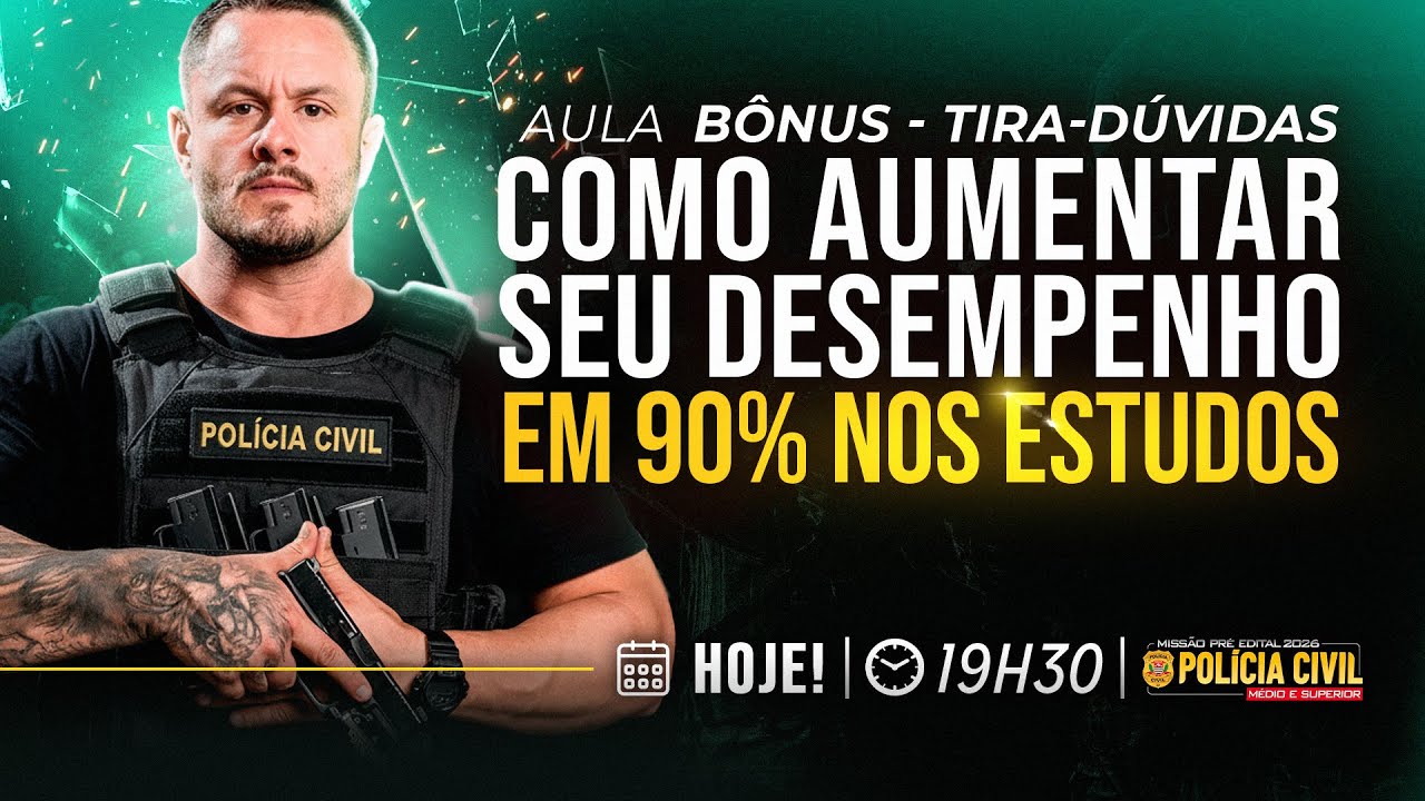 AULA 4 - COMO AUMENTAR SEU DESEMPENHO EM 90% NOS ESTUDOS PARA A POLÍCIA CIVIL