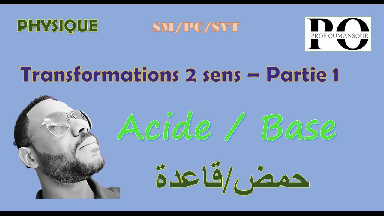 transformations 2 sens - partie 1 (acide & base)