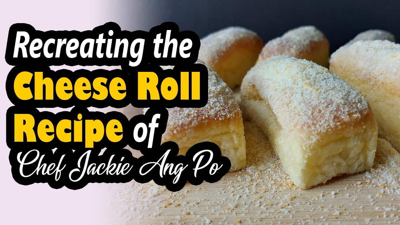 Recreating the Cheese Roll Recipe of Chef Jackie Ang Po| Super Soft Cheese Roll| Fluffy Cheese Rolls
