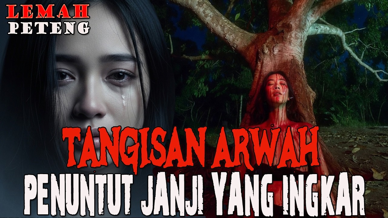 TANGISAN ARWAH SAFITRI YANG MENAGIH JANJI l JANGAN PERNAH KE DESA INI DIMALAM HARI