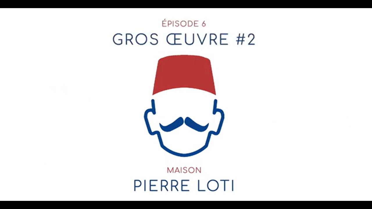 Episode 6 | Maison Pierre Loti, le gros œuvre et les nouveaux volumes | Mars 2023