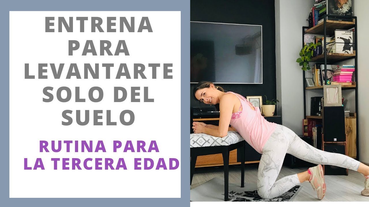Entrena para levantarte solo del suelo, Rutina para la Tercera Edad