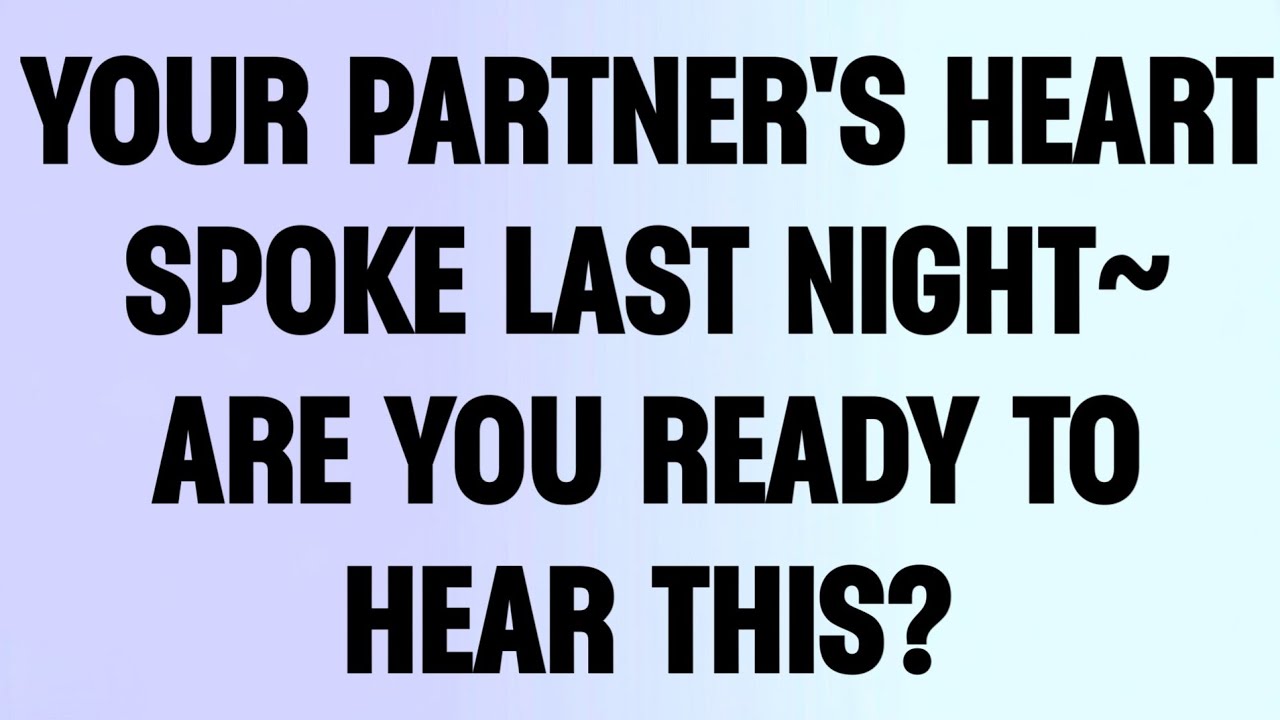 👉YOUR PARTNER’S HEART SPOKE LAST NIGHT—ARE YOU READY TO HEAR THIS?