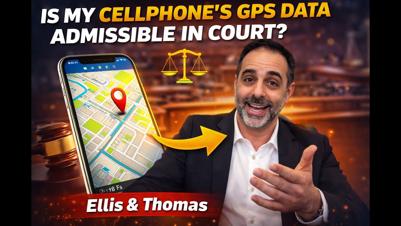 Is My Cellphone’s GPS Data Admissible in Court? Ellis & Thomas