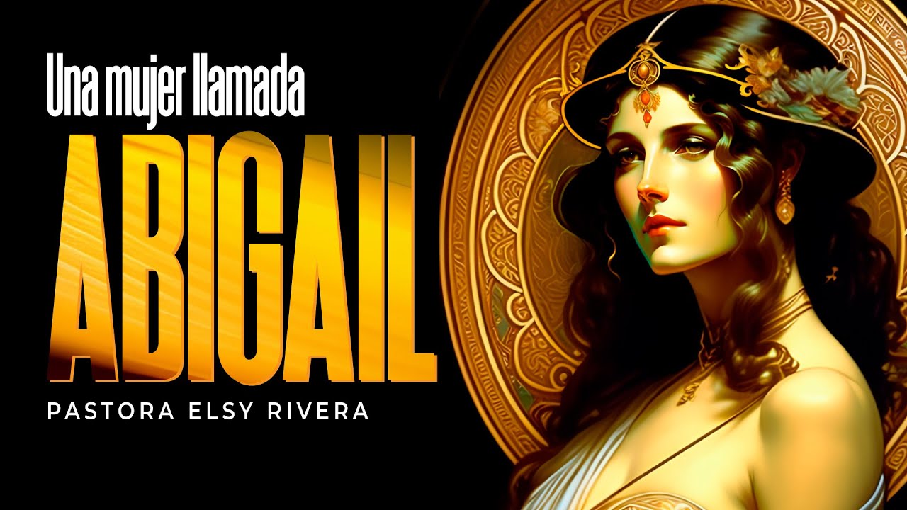 🔴 ¿PROBLEMAS con tu ESPOSO? Abigail Ejemplo de Mujer Sensata - Elsy Rivera | Prédicas Cristianas