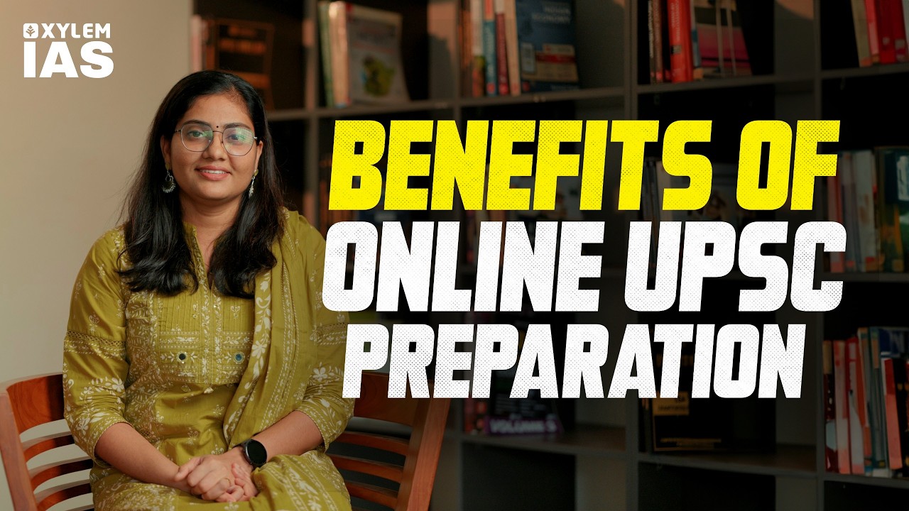 UPSC Online Coaching Benefits You Must Know Before Joining | Xylem IAS