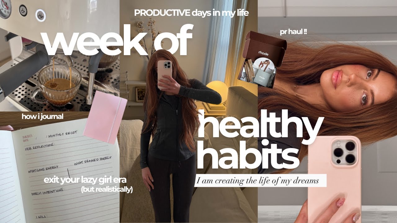 week of HEALTHY HABITS 🌱 how to exit lazy girl era, get organized + enter productive girl era NOW