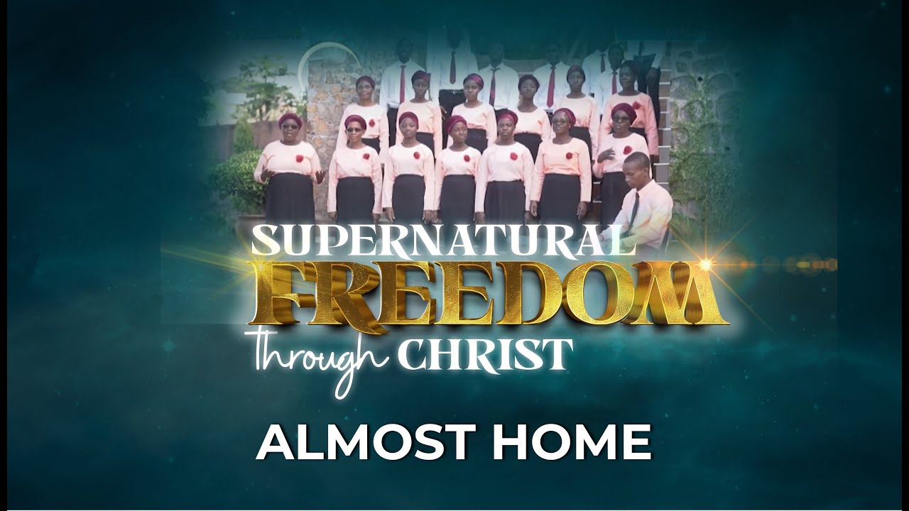 Almost Home by DCLM Malawi Choir || Day 6 || Supernatural Freedom || GCK