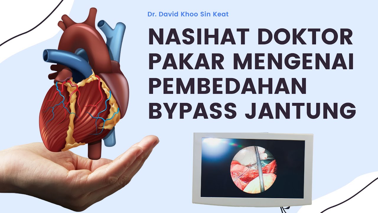 Nasihat Doktor Pakar Mengenai Pembedahan Bypass Jantung