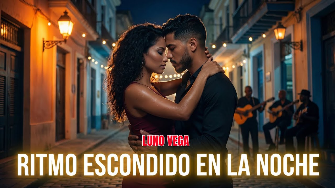 🌙 Luno Vega – Ritmo Escondido en la Noche | Salsa Cubana Romántica 💃🕺
