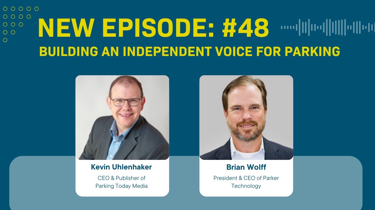 E48: How Kevin Uhlenhaker is Building an Independent Voice for Parking at a Pivotal Moment