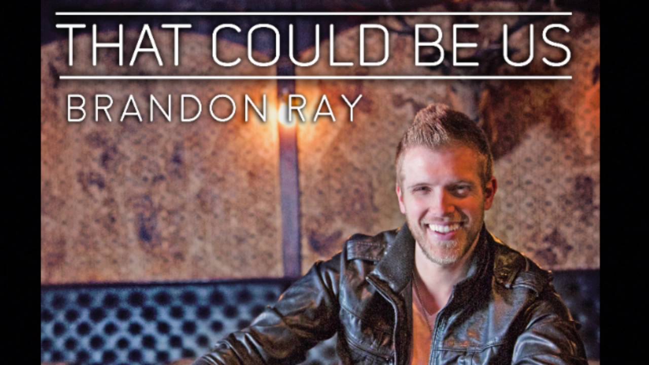 Brandon Ray - THAT COULD BE US - Official Audio