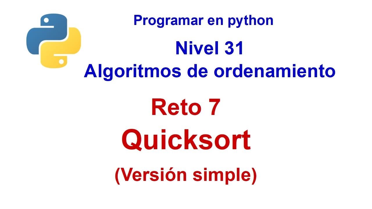 Python - Nivel 31 - Reto 7 - Ordenamiento rápido - Quicksort - Versión simple