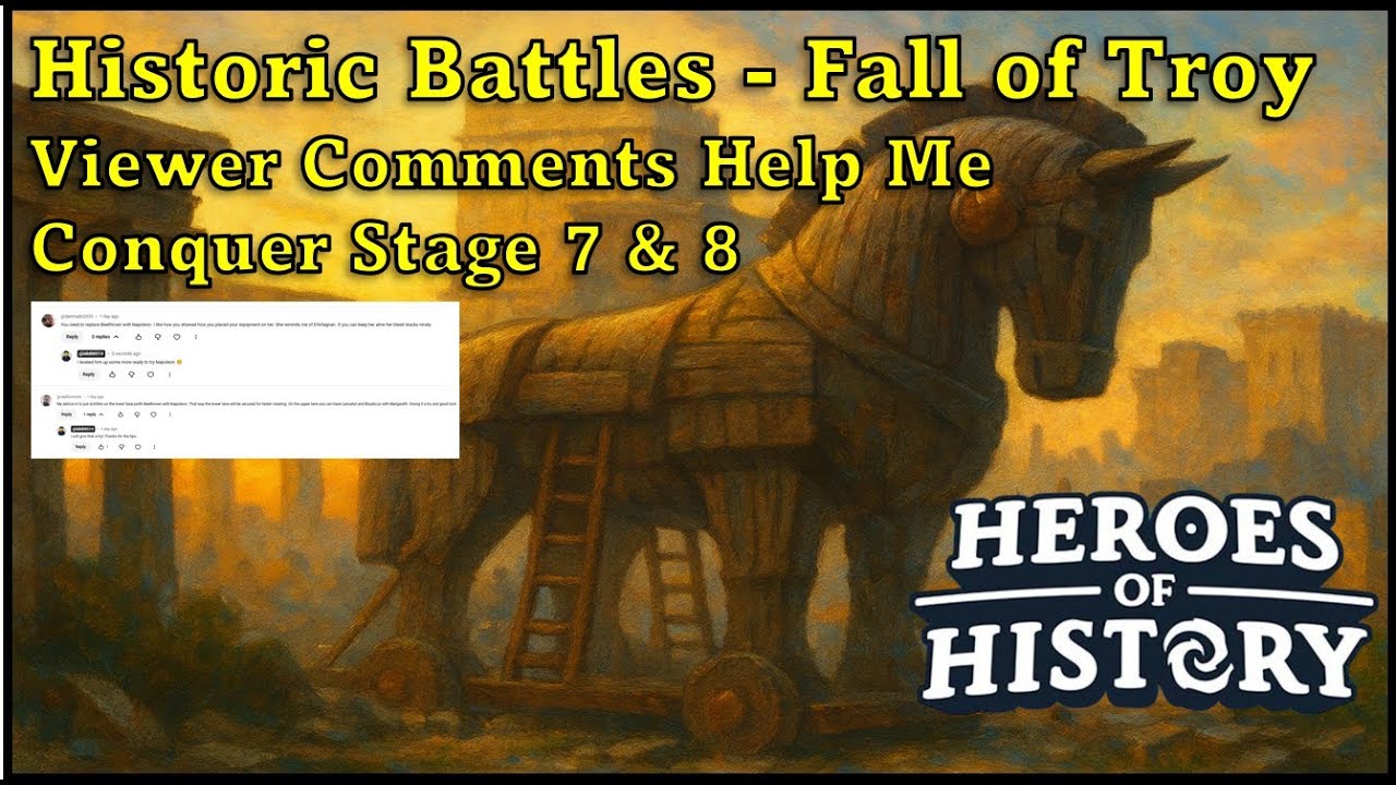 Historic Battles - Fall of Troy: Testing Viewer Comments to Complete Stage 7 and 8
