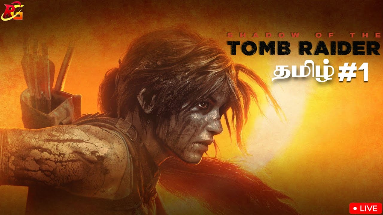 Shadow of the Tomb Raider LIVE Part 1 | Tamil Gameplay