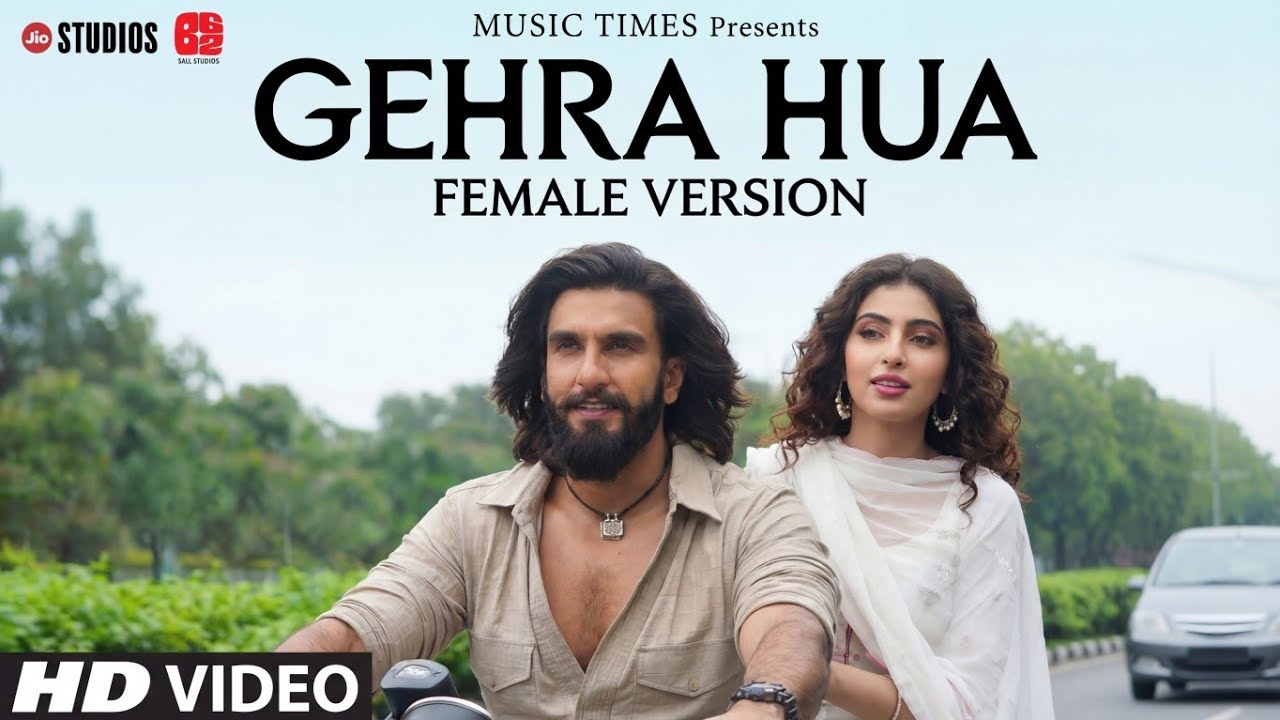 Gehra Hua Song Female Version(Full Song) | From DHURANDHAR | Ranveer Singh & Sara Arjun