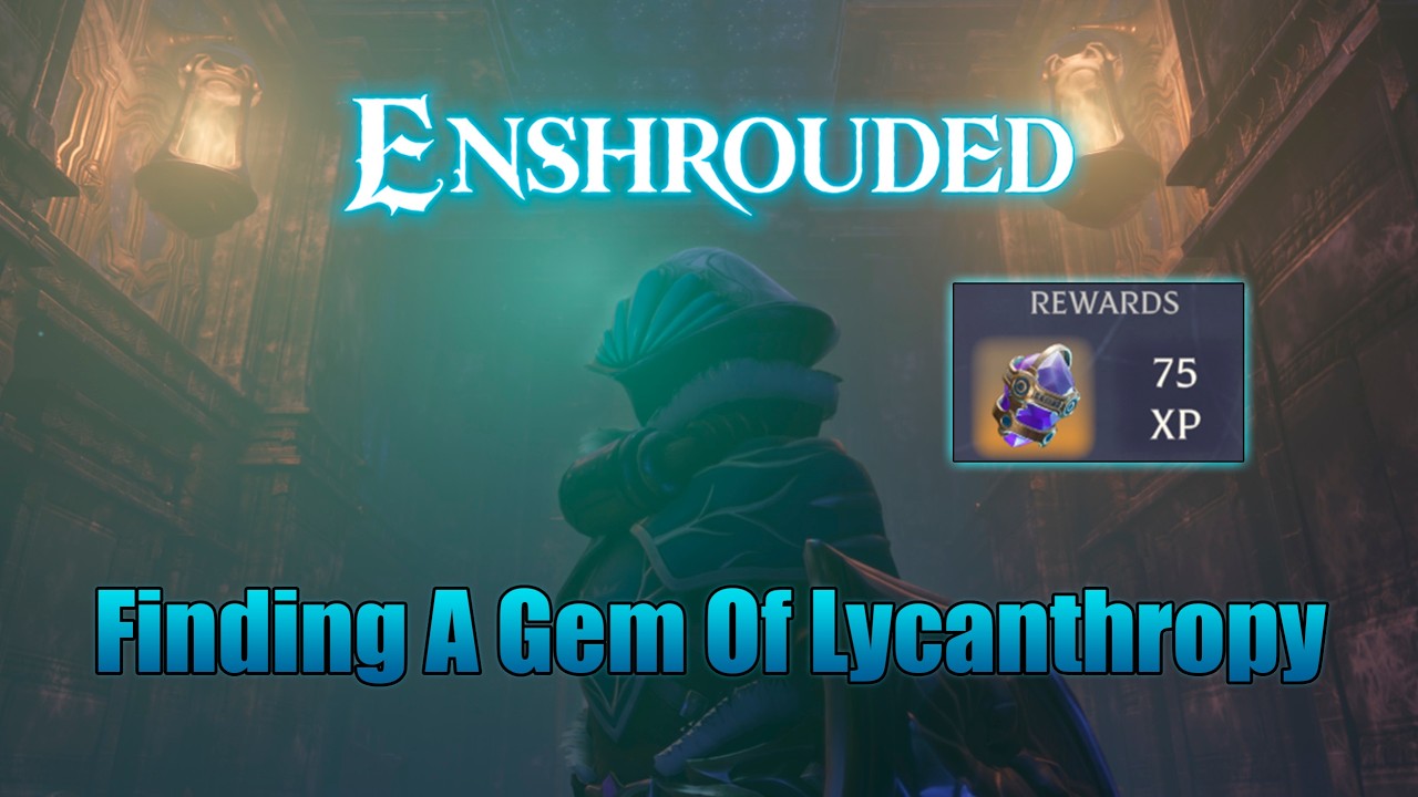Finding A Gem Of Lycanthropy | Enshrouded