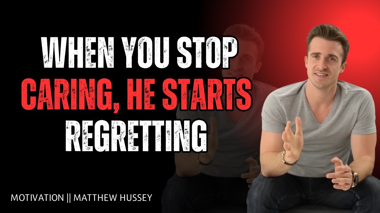 💎 When You Stop Caring, He Starts Regretting 💔🔥 | Matthew Hussey