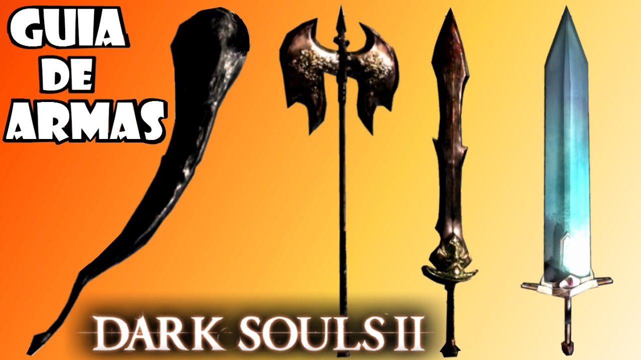 Dark Souls 2 GUIA DE ARMAS: Cosas que deberías saber sobre ellas!