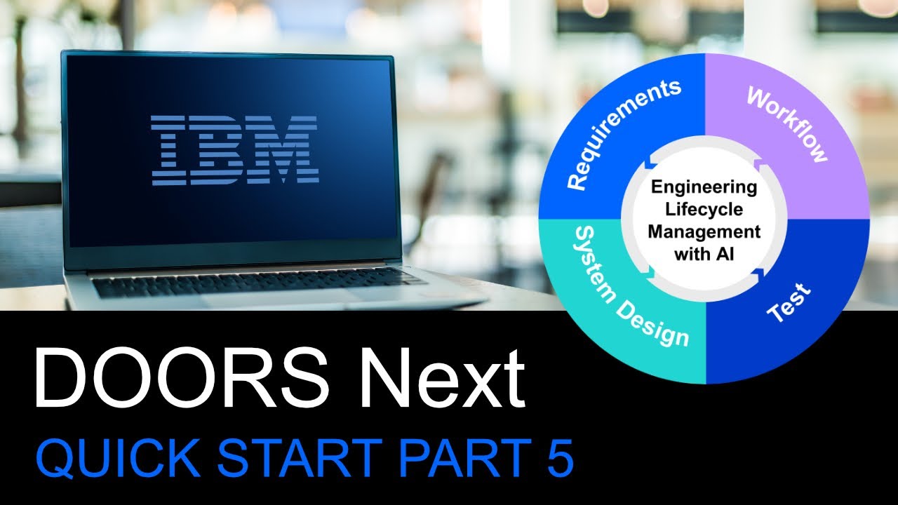 DOORS Next Generation: Part 5 Getting Started with Engineering Requirements Management Quick Start