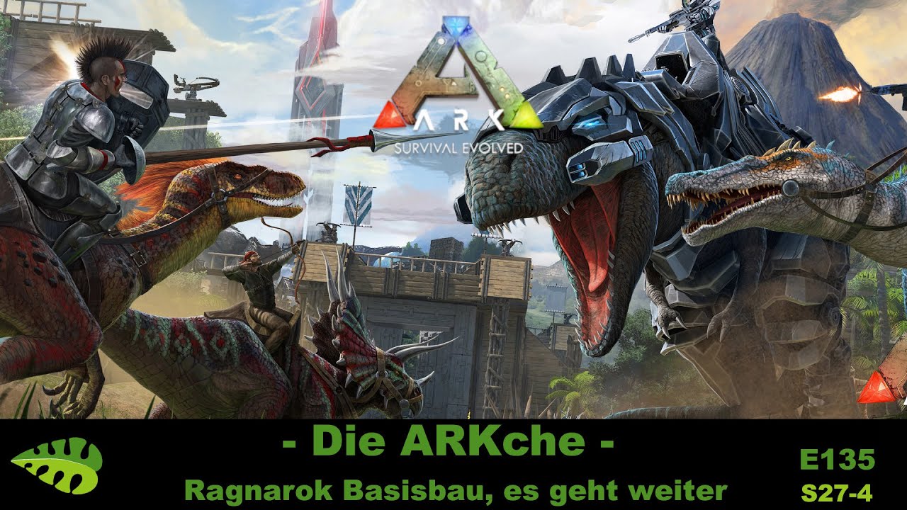Die ARKche – E135 – Ragnarok Basisbau