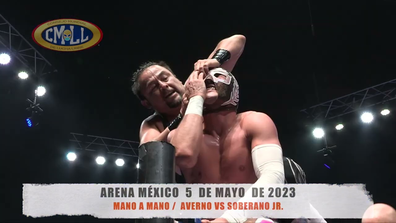 CMLL - MANO A MANO / AVERNO VS SOBERANO JR. /ARENA M&Eacute;XICO/05-05-23