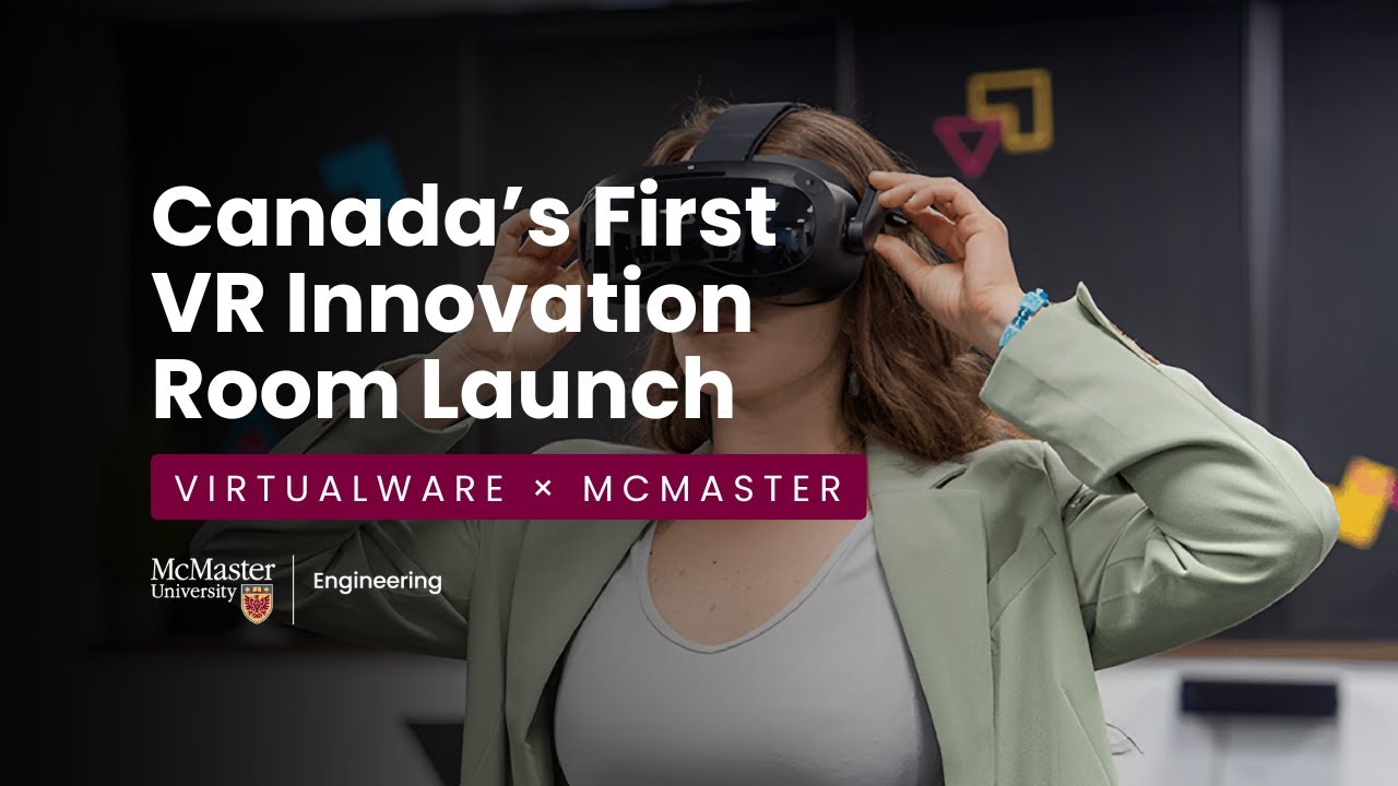 Canada&rsquo;s First VR Innovation Room Launch | Virtualware &times; McMaster