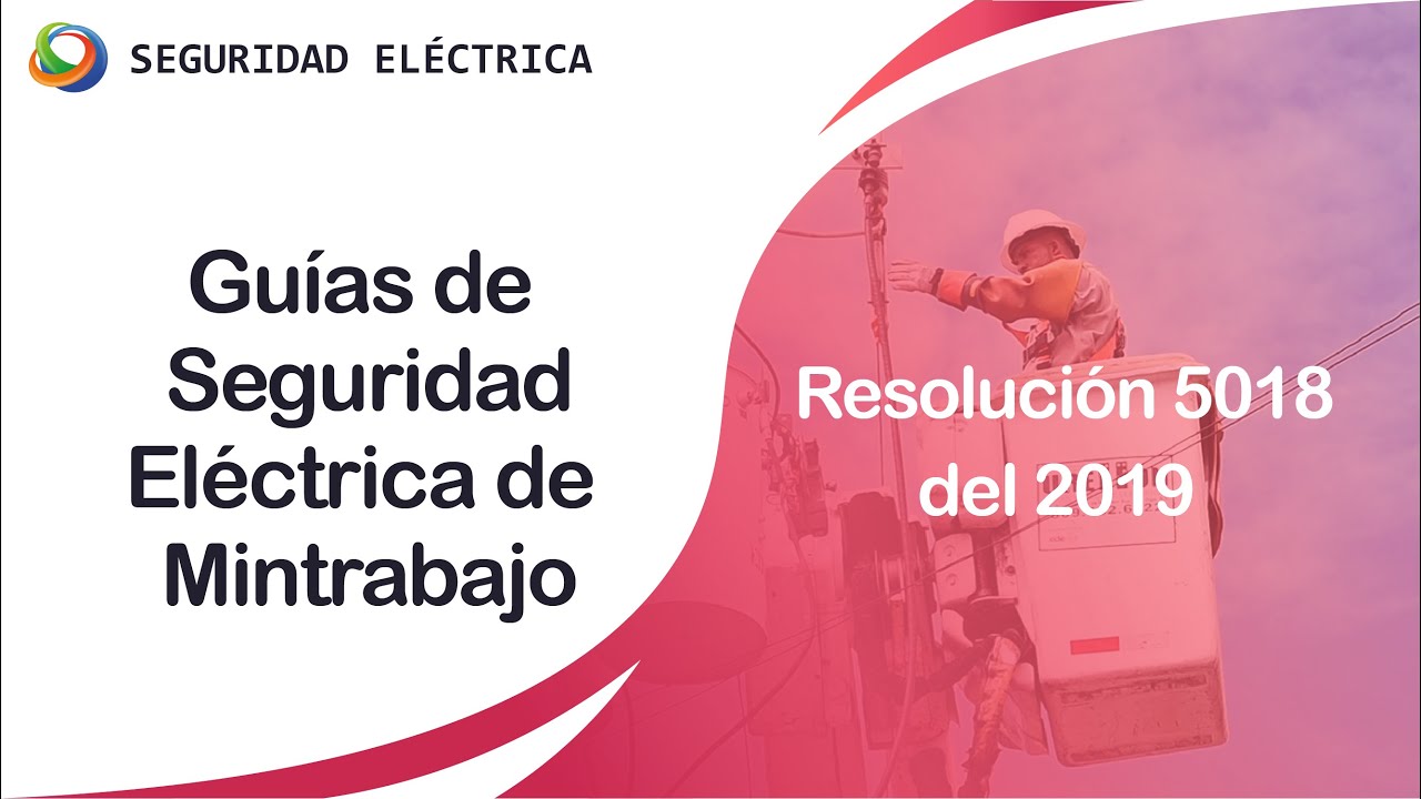 Guías de Seguridad Eléctrica de Mintrabajo para la Resolución 5018 del 2019: Preguntas y Respuestas
