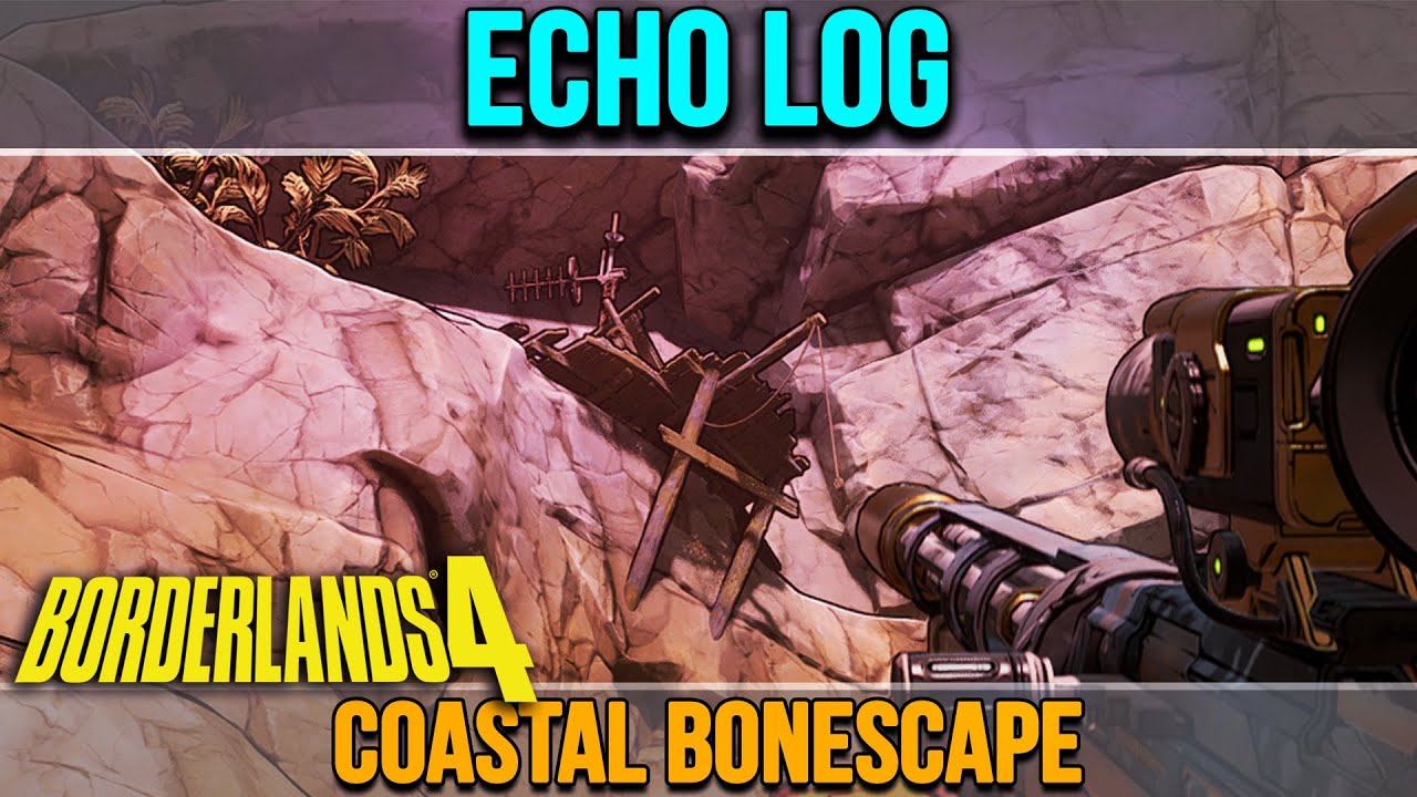 How to Reach the Echo Log on the Cliff in Coastal Bonescape Borderlands 4