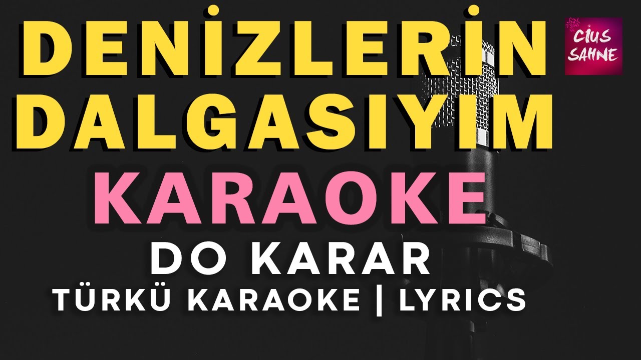 Denizlerin Dalgasıyım – Türkü Karaoke | Altyapısı ve Sözleriyle (Lyrics) - Do