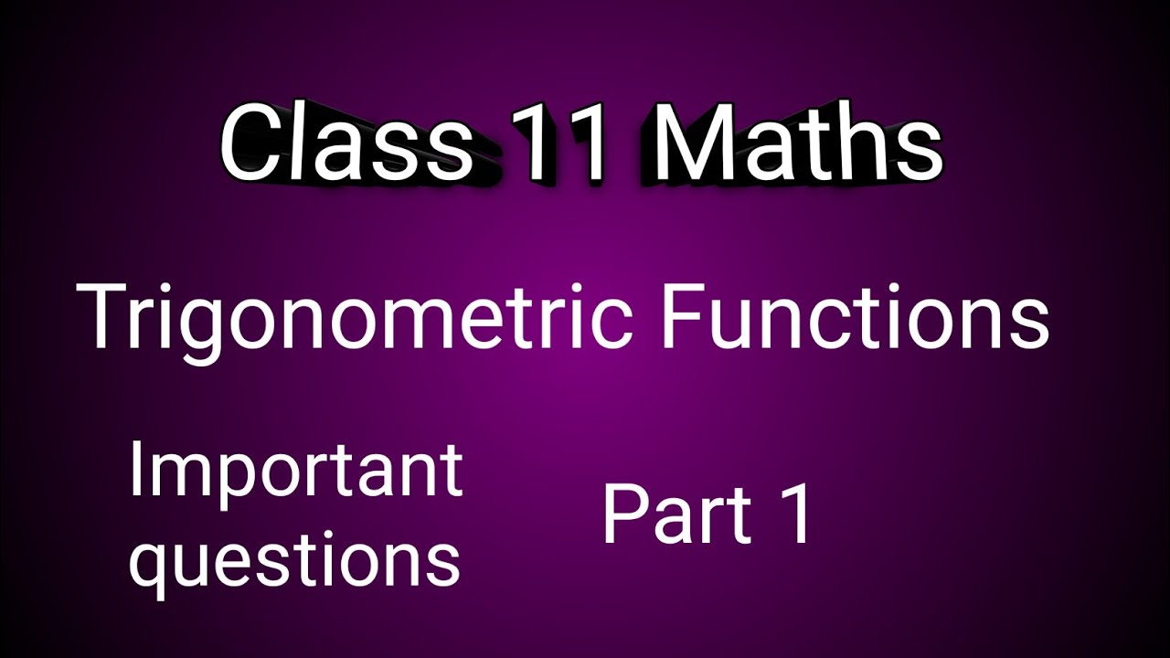 Class 11 Maths Trigonometric Functions part 1.