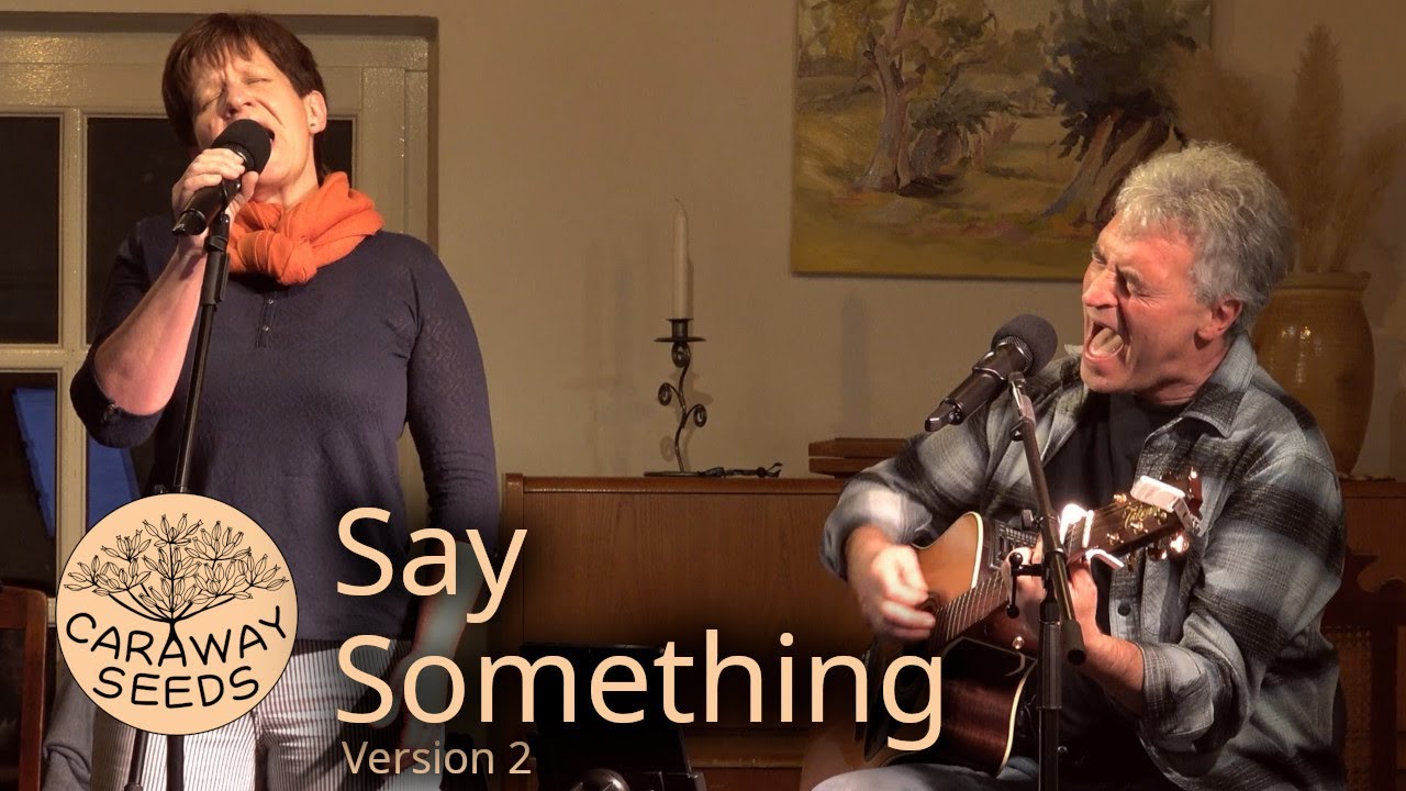 Caraway Seeds - Say Something (A Great Big World & Christina Aguilera Cover, Version 2)