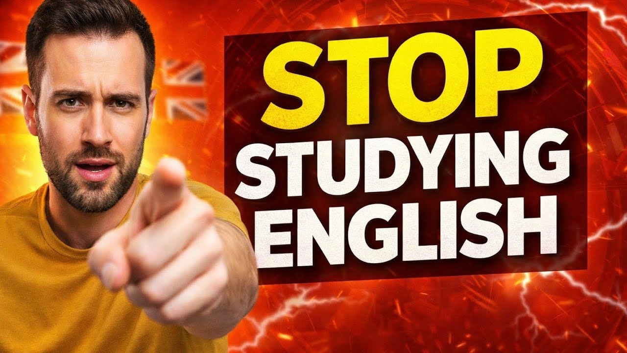 STOP STUDYING ENGLISH