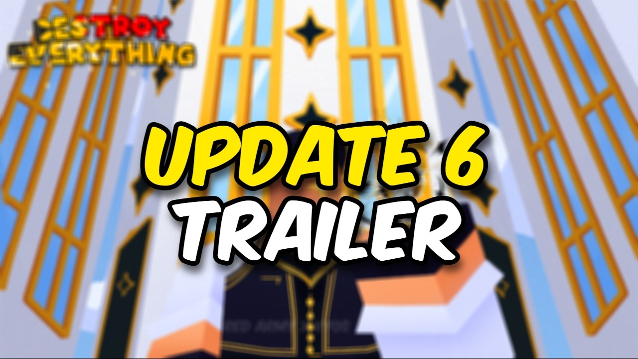 💥Destroy Everything: Update 6 Official Trailer