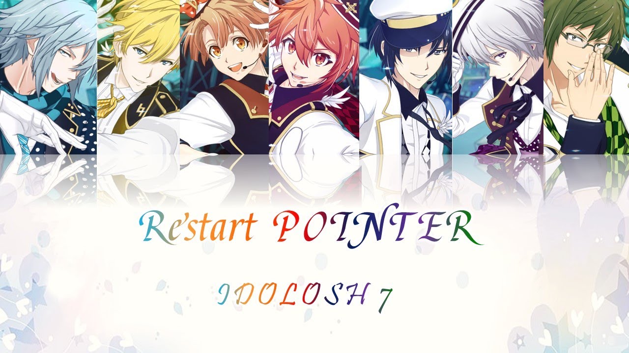 [IDOLISH7] IDOLISH 7 - Restart Pointer(Romaji,Kanji,English)Full Lyrics