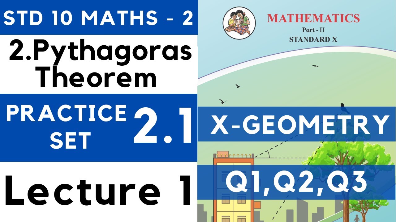 Pythagoras Theorem | Practice Set 2.1 Lecture 1| SSC Class 10 Geometry | Maths Part 2 | Maharashtra