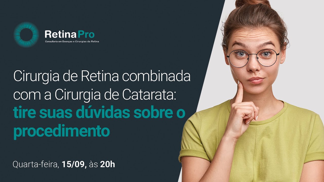 Cirurgia de Retina combinada com a Cirurgia de Catarata