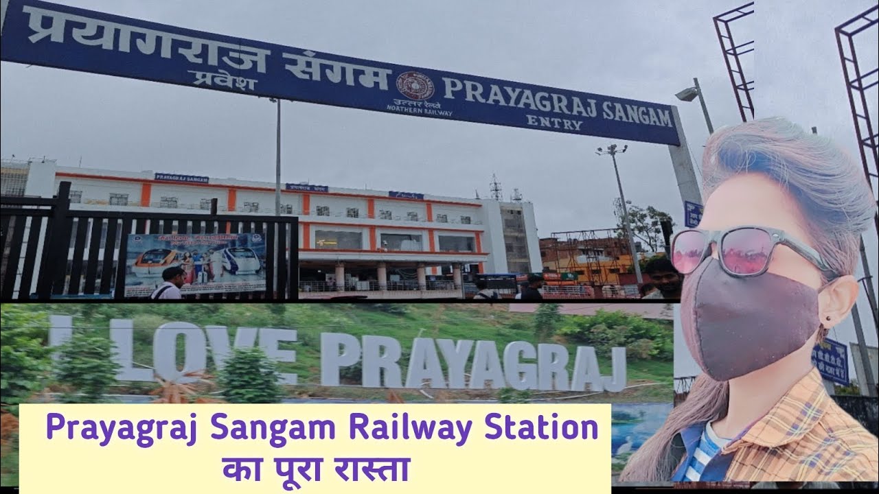 Prayagraj Sangam Railway Station Route & Location Full Information Mask Girl।।