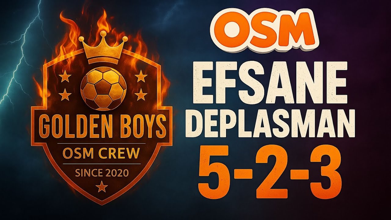 OSM EFSANE DEPLASMAN 5-2-3 TAKTİK ve TURNUVA İLK HAFTA MAÇLARI