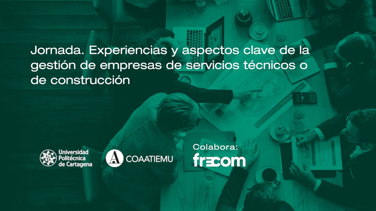 Jornada Experiencias y aspectos clave de la gestión de empresas de servicios técnicos o construcción