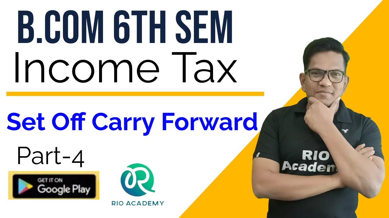 B.com 6th sem | Income Tax | Set Off Carry Forward | Part-4
